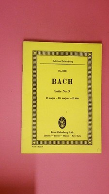 206819 Johann Sebastian Bach EDITION EULENBURG NO. 818 BACH SUITE NO. 3, D MAJOR