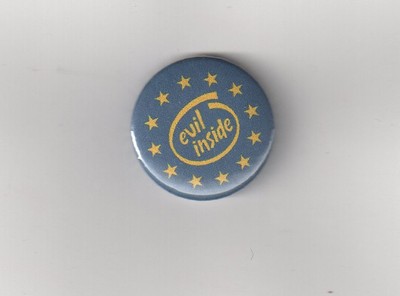 EVIL INSIDE  ANTI-EU BUTTON ANTI-BRÜSSEL/ANTI EU-DIKTATUR