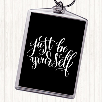Schwarz Weiß Just Be Yourself Zitat Taschenanhänger Schlüsselanhänger Schlüsselring