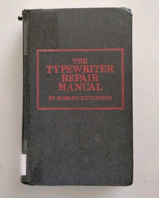 The Typewriter Repair Manual Howard Hutchison First Edition 1st Printing ExLib