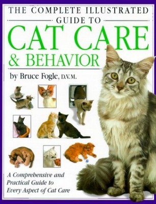 The Complete Illustrated Guide to Cat Care  Behavior - Hardcover - GOOD
