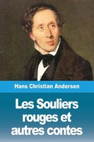 Hans Christian Andersen | Les Souliers Rouges Et Autres Contes | Taschenbuch