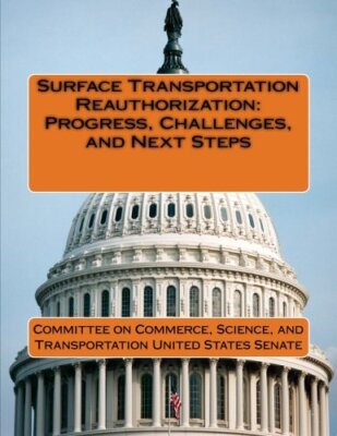 Surface Transportation Reauthorization: Progress, Challenges, and Next Steps-,