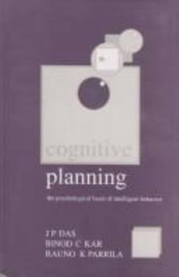 Cognitive Planning: The Psychological Basis of Intelligent Behaviour