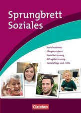Sprungbrett Soziales - Sozialassistent/in: Sozialassistenz, Pflegeassistenz, So