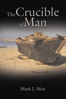 Mark J. Moe | The Crucible Of Man | Taschenbuch | Englisch (2014) | Authorhouse