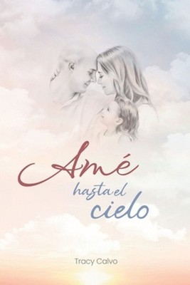 Am hasta el cielo by Editorial Tinta Sin Fronteras (Spanish) Paperback Book