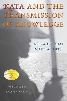 Michael Rosenbaum Kata and the Transmission of Knowledge (Paperback)