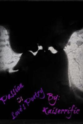 Passion Is Love's Poetry