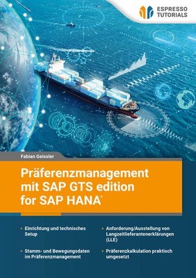 Präferenzmanagement mit SAP GTS edition for SAP HANA | Fabian Geissler | deutsch