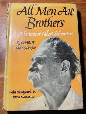 All Men Are Brothers : Albert Schweitzer - Charlie May Simon HC/DJ 1956 (B3R1)