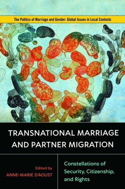 Transnational Marriage and Partner Migration:  by Anne-Marie D'Aoust PAPERBACK