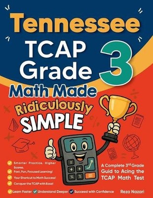 Tennessee TCAP Grade 3 Math Made Ridiculously Simple: A Comprehensive 3rd Grade