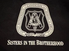 UNITED BROTHERHOOD of CARPENTERS "SISTERS IN THE BROTHERHOOD" T-SHIRT New LARGE