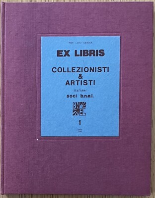 Ex libris. Collezionisti & artisti italiani soci b.n.e.l. 1986
