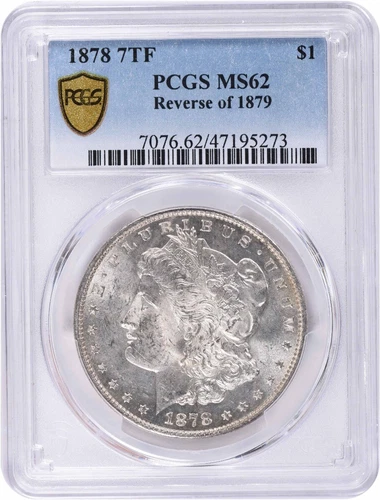 1878 Morgan Silver Dollar 7TF Reverse of 1879 MS62 PCGS
