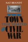 The Town That Started the Civil War  by  Syracuse University Press