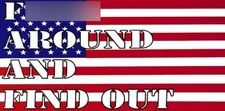 F Around And Find Out USA Flag Vinyl Decal Bumper Sticker