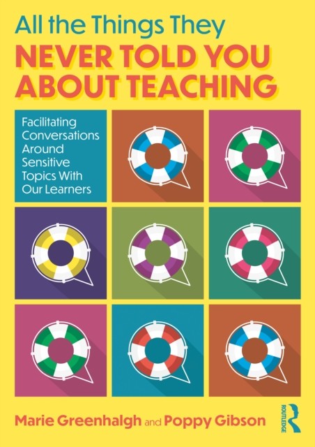 All the Things They Never Told You About Teaching by Marie Greenhalgh