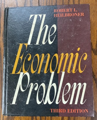 The Economic Problem, Robert L. Heilbroner, Hardback, Text Book 3rd Ed 1972