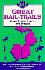 40 Great Rail-Trails in Michigan, Illinois and Indiana Paperback