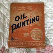 The Simplified Essentials Of Oil Painting Charles X Carlson 1943