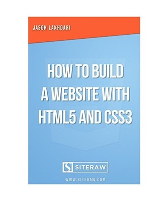 How to Build a Website with HTML5 and CSS3, Lakhdari, Jason