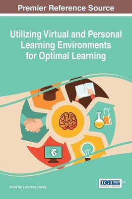 Utilizing Virtual and Personal Learning Environments for Optimal Learning by Kri