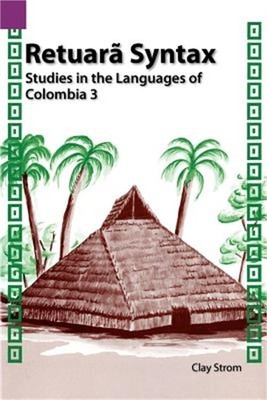 Retuara Syntax: Studies in the Languages of Colombia 3 (Paperback or Softback)