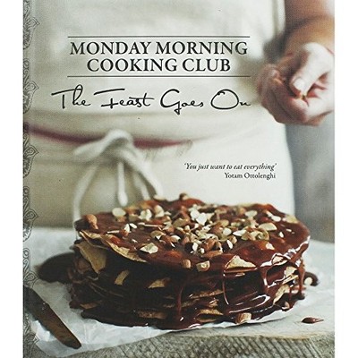 The Feast Goes On (Monday Morning Cook by Monday Morning Cooking Club 0732297818