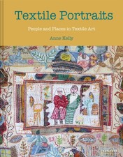 TEXTILE PORTRAITS by KELLY, ANNE Hardback Self Help Business