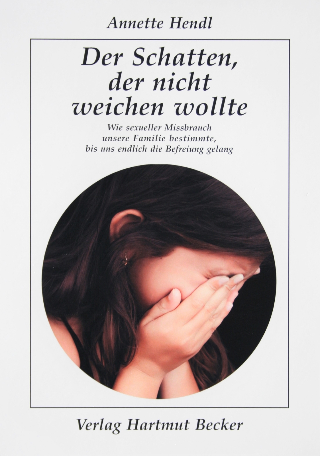 Thumbnail - Annette Hendl / Der Schatten, Der Nicht Weichen Wollte