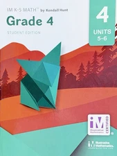 Illustrative Mathematics: Grade 4 Units 5-6 Student Edition by Kendall Hunt