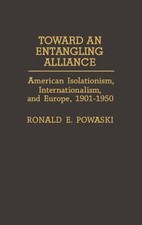Ronald Powaski Toward an Entangling Alliance ...