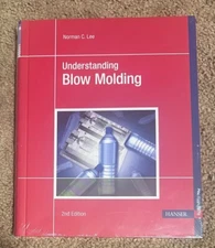 Understanding Blow Molding 2E - Norman C. Lee (2007, Flexibound) BRAND NEW