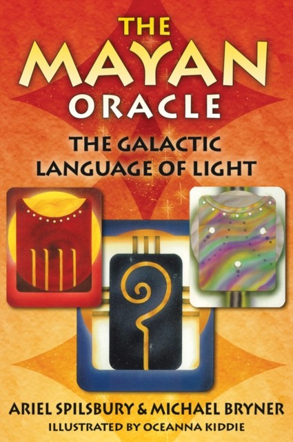 The Mayan Oracle: A Galactic Language of by Ariel Spilsbury CARDS / POSTCARDS