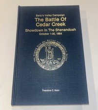 Battle of Cedar Creek: Showdown in the Shenandoah October 1864 Theodore Mahr
