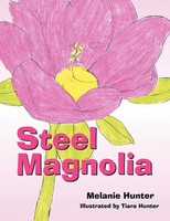 Melanie Hunter | Steel Magnolia | Taschenbuch | Englisch (2011) | Xlibris