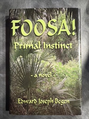 Foosa! Primal Instinct by Edward J. Begen Signed By Edward Joseph Begen