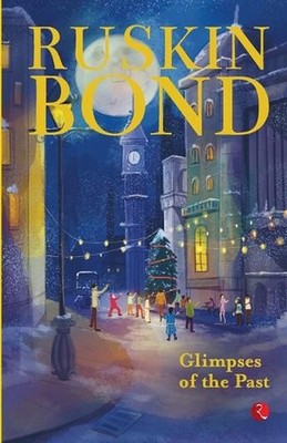 Glimpses of the Past by Ruskin Bond Paperback Book
