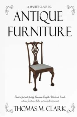 A Masterclass in Antique Furniture: How to find and identify American, English,