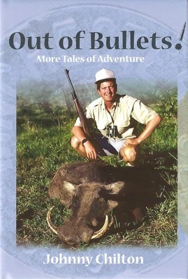 CHILTON BIG GAME HUNTING BOOK OUT OF BULLETS TALES OF ADVENTURE AFRICA bargain