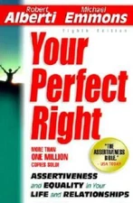 Your Perfect Right: Assertiveness and Equality in Your Life and R - VERY GOOD