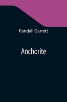 Randall Garrett | Anchorite | Taschenbuch | Englisch (2021) | Alpha Editions