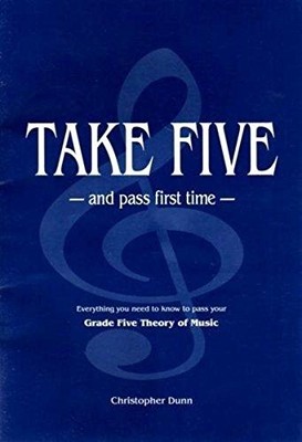 Take Five and Pass First Time: The Essential Inde by Christopher Dunn 0953500705