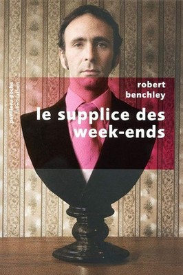 Die Folter des Weekends - Benchley, Robert