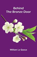 Behind The Bronze Door William Le Queux Taschenbuch Englisch 2025 Alpha Edition