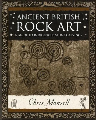 Ancient British Rock Art | A Guide to Indigenous Stone Carvings | Chris Mansell