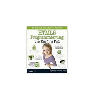 HTML5-Programmierung von Kopf bis Fuß: Webanwendungen mit HTML5 und JavaScript