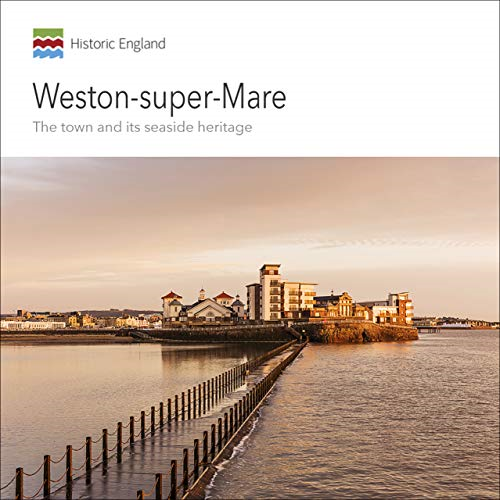 Weston-super-Mare: The town and its seaside heritage... - Allan Brodie